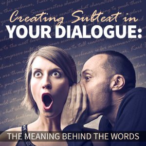 Creating Subtext in Your Dialogue